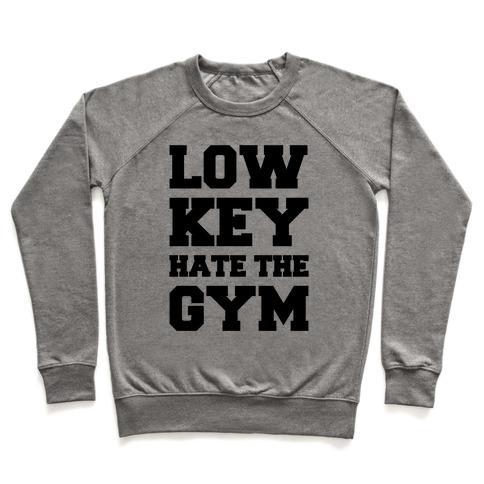 Virgin Teez  Pullover Crewneck Sweatshirt / x-small / Heathered Gray LOW KEY HATE THE GYM CREWNECK SWEATSHIRT