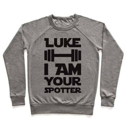 Virgin Teez  Pullover Crewneck Sweatshirt / x-small / Heathered Gray LUKE I AM YOUR SPOTTER CREWNECK SWEATSHIRT