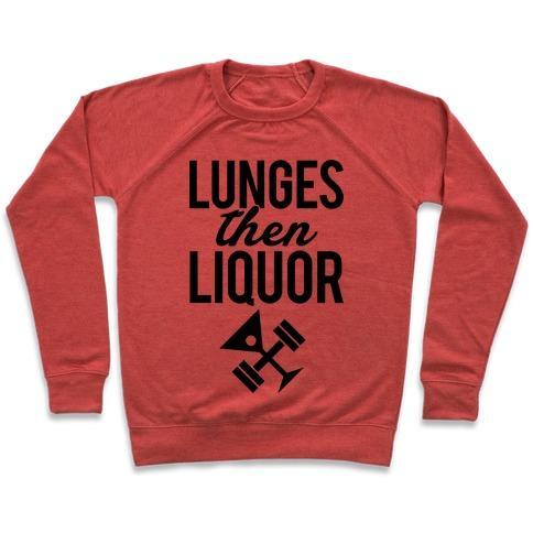 Virgin Teez  Pullover Crewneck Sweatshirt / x-small / Heathered Red LUNGES THEN LIQUOR CREWNECK SWEATSHIRT