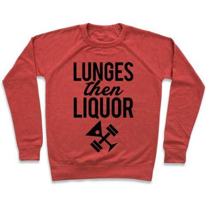 Virgin Teez  Pullover Crewneck Sweatshirt / x-small / Heathered Red LUNGES THEN LIQUOR CREWNECK SWEATSHIRT