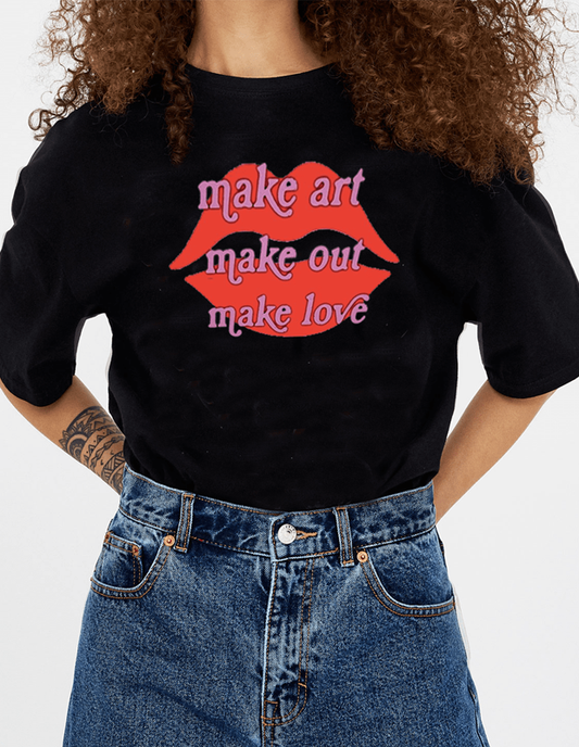 VIRGIN TEEZ Women T-shirt Make art, make out, make love Women's T-Shirt