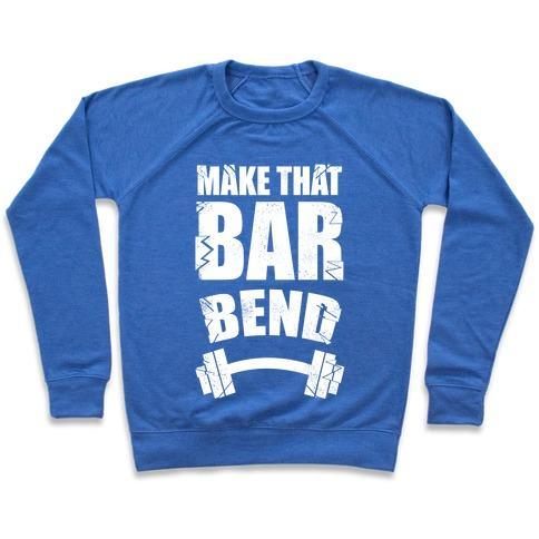 Virgin Teez  Pullover Crewneck Sweatshirt / x-small / Heathered Blue MAKE THAT BAR BEND! CREWNECK SWEATSHIRT