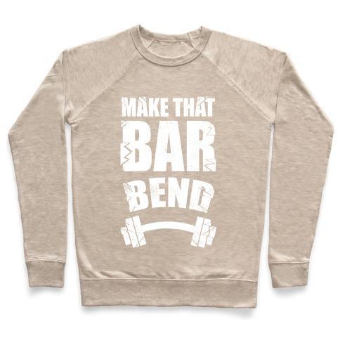 Virgin Teez  Pullover Crewneck Sweatshirt / x-small / Heathered Oatmeal MAKE THAT BAR BEND! CREWNECK SWEATSHIRT