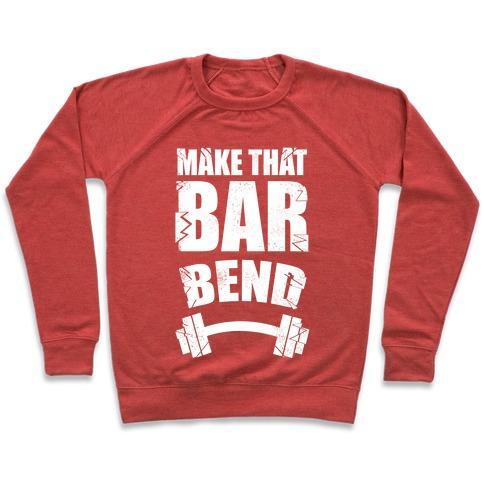 Virgin Teez  Pullover Crewneck Sweatshirt / x-small / Heathered Red MAKE THAT BAR BEND! CREWNECK SWEATSHIRT