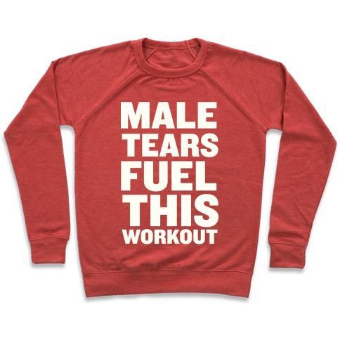 Virgin Teez  Pullover Crewneck Sweatshirt / x-small / Heathered Red MALE TEARS FUEL THIS WORKOUT CREWNECK SWEATSHIRT