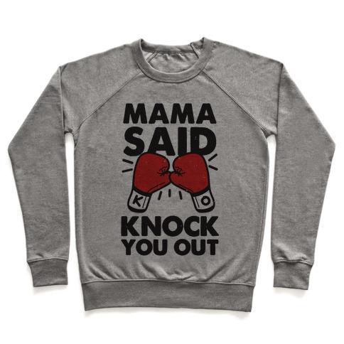 Virgin Teez  Pullover Crewneck Sweatshirt / x-small / Heathered Gray MAMA SAID KNOCK YOU OUT (BOXING SHIRT) CREWNECK SWEATSHIRT