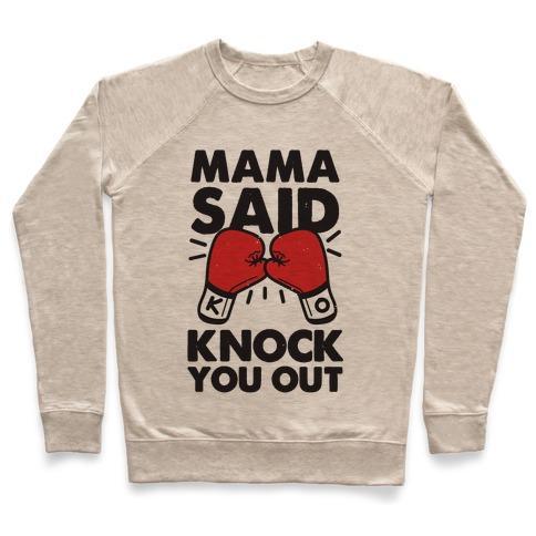 Virgin Teez  Pullover Crewneck Sweatshirt / x-small / Heathered Oatmeal MAMA SAID KNOCK YOU OUT (BOXING SHIRT) CREWNECK SWEATSHIRT