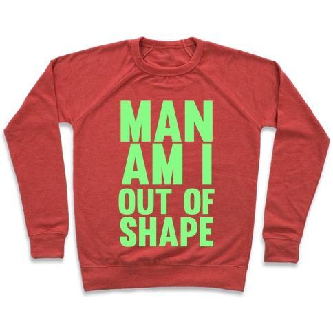 Virgin Teez  Pullover Crewneck Sweatshirt / x-small / Heathered Red MAN AM I OUT OF SHAPE CREWNECK SWEATSHIRT