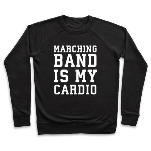 Virgin Teez  Pullover Crewneck Sweatshirt / x-small / Black MARCHING BAND IS MY CARDIO CREWNECK SWEATSHIRT