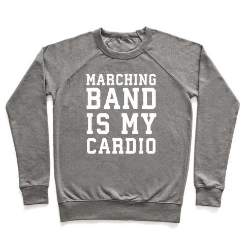 Virgin Teez  Pullover Crewneck Sweatshirt / x-small / Heathered Gray MARCHING BAND IS MY CARDIO CREWNECK SWEATSHIRT