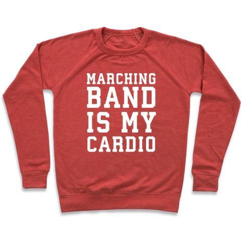 Virgin Teez  Pullover Crewneck Sweatshirt / x-small / Heathered Red MARCHING BAND IS MY CARDIO CREWNECK SWEATSHIRT