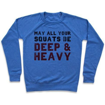 Virgin Teez  Pullover Crewneck Sweatshirt / x-small / Heathered Blue MAY ALL YOUR SQUATS BE DEEP & HEAVY CREWNECK SWEATSHIRT