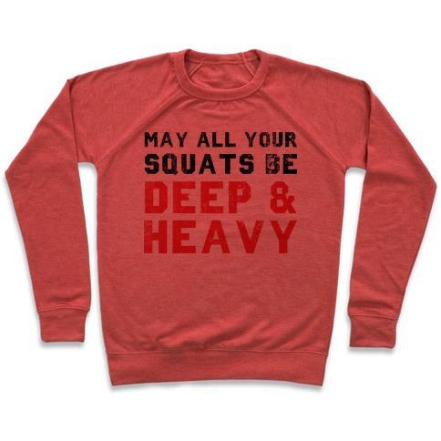 Virgin Teez  Pullover Crewneck Sweatshirt / x-small / Heathered Red MAY ALL YOUR SQUATS BE DEEP & HEAVY CREWNECK SWEATSHIRT