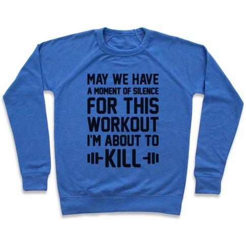 Virgin Teez  Pullover Crewneck Sweatshirt / x-small / Heathered Blue MAY WE HAVE A MOMENT OF SILENCE FOR THIS WORKOUT CREWNECK SWEATSHIRT