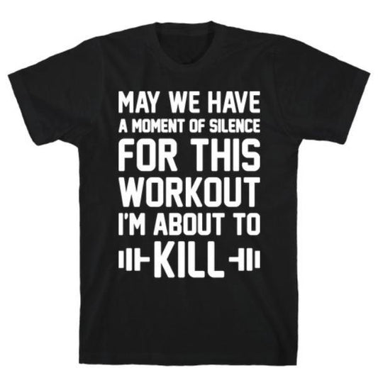 GYM FIT T-SHIRT MAY WE HAVE A MOMENT T-SHIRT