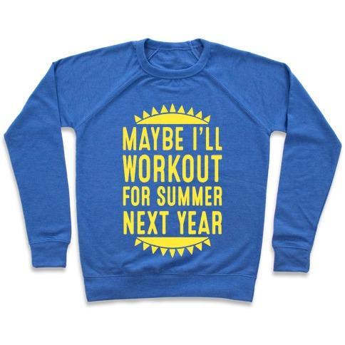 Virgin Teez  Pullover Crewneck Sweatshirt / x-small / Heathered Blue MAYBE I'LL WORKOUT FOR SUMMER NEXT YEAR CREWNECK SWEATSHIRT