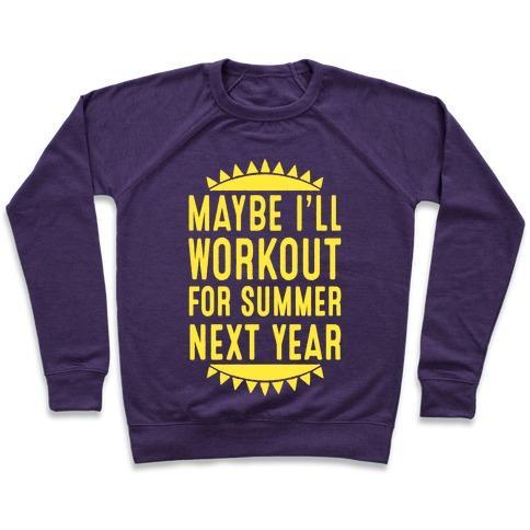 Virgin Teez  Pullover Crewneck Sweatshirt / x-small / Purple MAYBE I'LL WORKOUT FOR SUMMER NEXT YEAR CREWNECK SWEATSHIRT