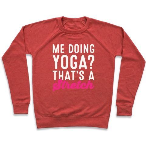 Virgin Teez  Pullover Crewneck Sweatshirt / x-small / Heathered Red ME DOING YOGA THAT'S A STRETCH WHITE PRINT CREWNECK SWEATSHIRT