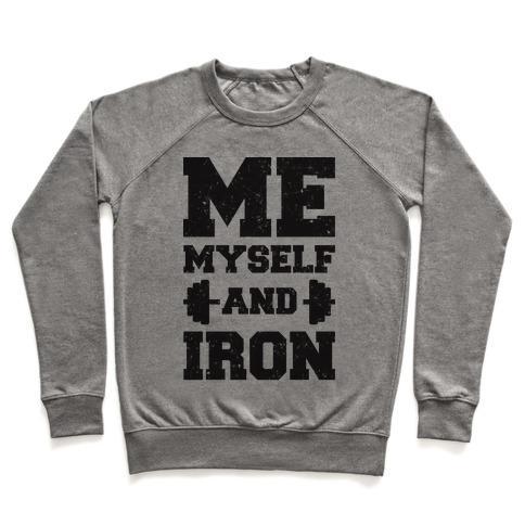 Virgin Teez  Pullover Crewneck Sweatshirt / x-small / Heathered Gray ME MYSELF AND IRON CREWNECK SWEATSHIRT