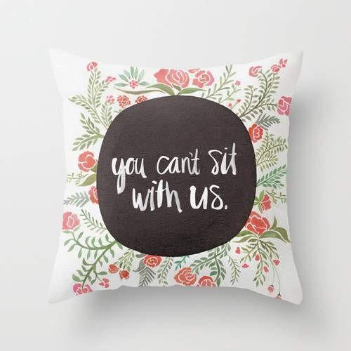 The Pillow pillows Mean Girls You Can't Sit With Us Pillow