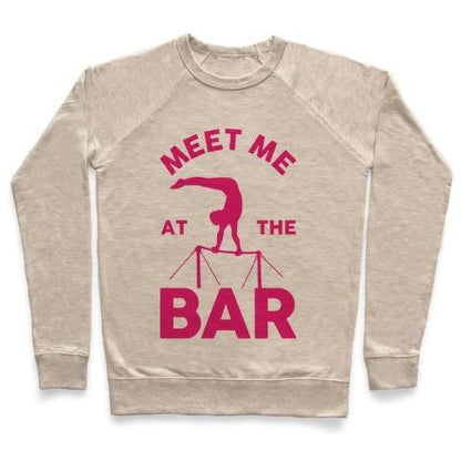 Virgin Teez  Pullover Crewneck Sweatshirt / x-small / Heathered Oatmeal MEET ME AT THE BAR GYMNASTICS CREWNECK SWEATSHIRT