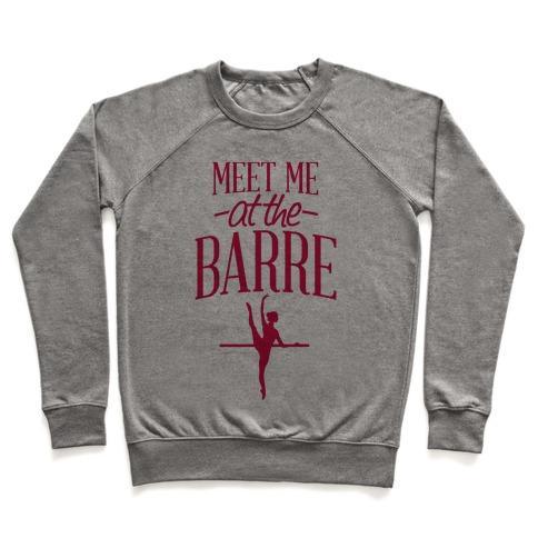 Virgin Teez  Pullover Crewneck Sweatshirt / x-small / Heathered Gray MEET ME AT THE BARRE CREWNECK SWEATSHIRT