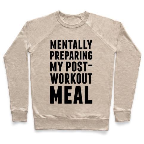 Virgin Teez  Pullover Crewneck Sweatshirt / x-small / Heathered Oatmeal MENTALLY PREPARING MY POST-WORKOUT MEAL CREWNECK SWEATSHIRT