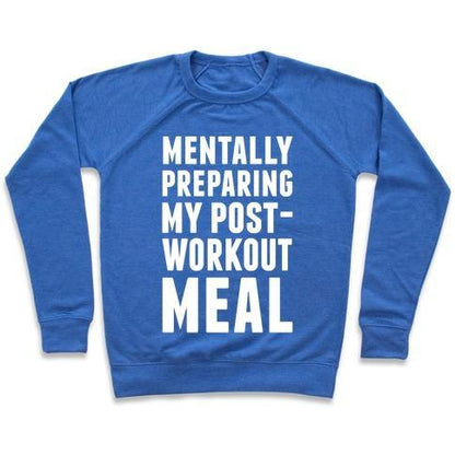 Virgin Teez  Pullover Crewneck Sweatshirt / x-small / Heathered Blue MENTALLY PREPARING MY POST-WORKOUT MEAL CREWNECK SWEATSHIRT