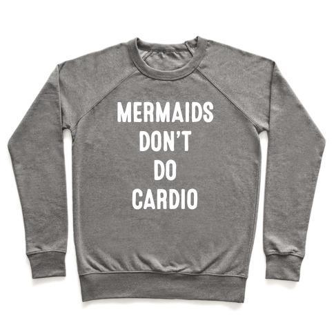 Virgin Teez  Pullover Crewneck Sweatshirt / x-small / Heathered Gray MERMAIDS DON'T DO CARDIO CREWNECK SWEATSHIRT