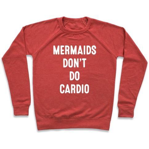 Virgin Teez  Pullover Crewneck Sweatshirt / x-small / Heathered Red MERMAIDS DON'T DO CARDIO CREWNECK SWEATSHIRT