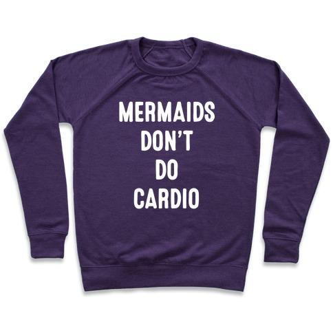 Virgin Teez  Pullover Crewneck Sweatshirt / x-small / Purple MERMAIDS DON'T DO CARDIO CREWNECK SWEATSHIRT