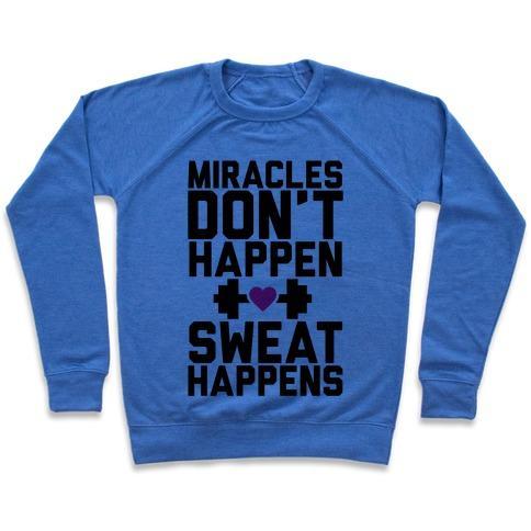 Virgin Teez  Pullover Crewneck Sweatshirt / x-small / Heathered Blue MIRACLES DON'T HAPPEN SWEAT HAPPENS CREWNECK SWEATSHIRT