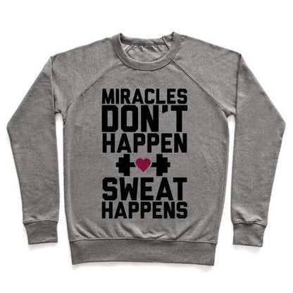 Virgin Teez  Pullover Crewneck Sweatshirt / x-small / Heathered Gray MIRACLES DON'T HAPPEN SWEAT HAPPENS CREWNECK SWEATSHIRT