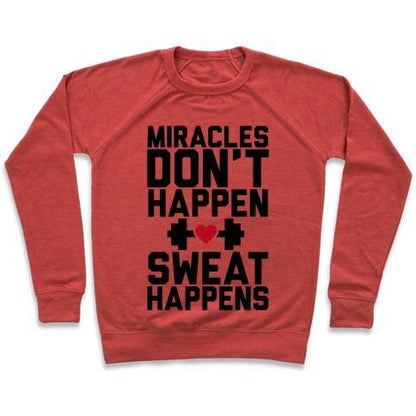 Virgin Teez  Pullover Crewneck Sweatshirt / x-small / Heathered Red MIRACLES DON'T HAPPEN SWEAT HAPPENS CREWNECK SWEATSHIRT