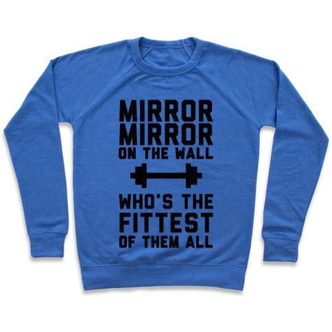 Virgin Teez  Pullover Crewneck Sweatshirt / x-small / Heathered Blue MIRROR MIRROR ON THE WALL WHO'S THE FITTEST OF THEM ALL CREWNECK SWEATSHIRT