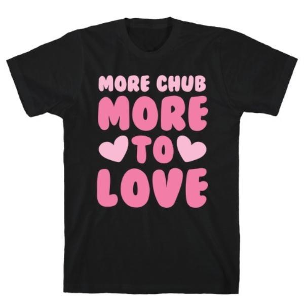 GYM FIT T-SHIRT MORE CHUB, MORE TO LOVE T-SHIRT