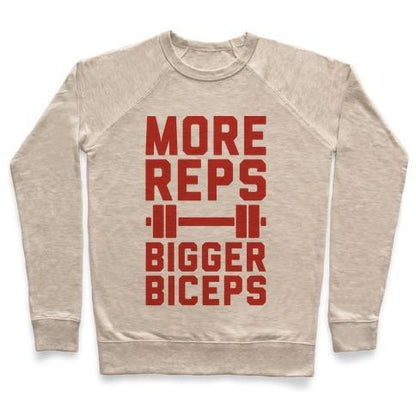 Virgin Teez  Pullover Crewneck Sweatshirt / x-small / Heathered Oatmeal MORE REPS BIGGER BICEPS CREWNECK SWEATSHIRT