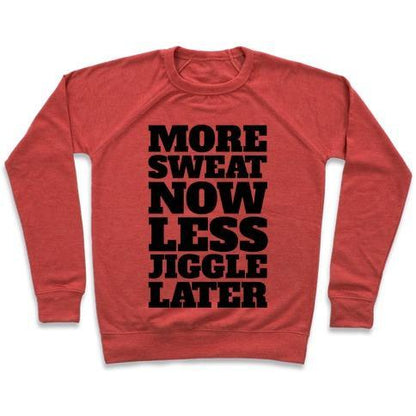 Virgin Teez  Pullover Crewneck Sweatshirt / x-small / Heathered Red MORE SWEAT NOW LESS JIGGLE LATER CREWNECK SWEATSHIRT