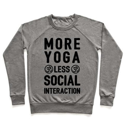 Virgin Teez  Pullover Crewneck Sweatshirt / x-small / Heathered Gray MORE YOGA LESS SOCIAL INTERACTION CREWNECK SWEATSHIRT