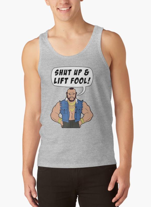 Ali Ahsan Tank Tops Mr T Shut Up & Lift Fool Gym Fitness Motivation