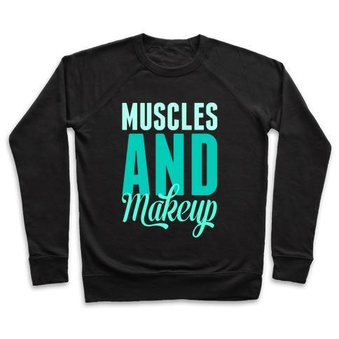 Virgin Teez  Pullover Crewneck Sweatshirt / x-small / Black MUSCLES AND MAKEUP CREWNECK SWEATSHIRT