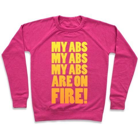 Virgin Teez  Pullover Crewneck Sweatshirt / x-small / Deep Pink MY ABS MY ABS MY ABS ARE ON FIRE! CREWNECK SWEATSHIRT