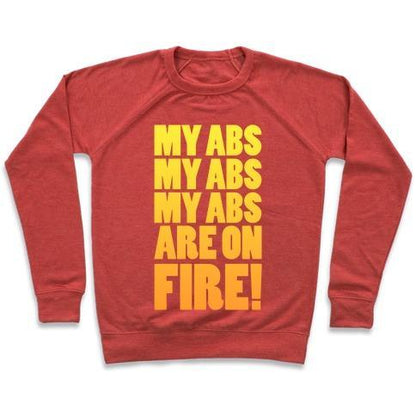 Virgin Teez  Pullover Crewneck Sweatshirt / x-small / Heathered Red MY ABS MY ABS MY ABS ARE ON FIRE! CREWNECK SWEATSHIRT