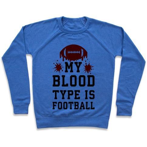 Virgin Teez  Pullover Crewneck Sweatshirt / x-small / Heathered Blue MY BLOOD TYPE IS FOOTBALL CREWNECK SWEATSHIRT