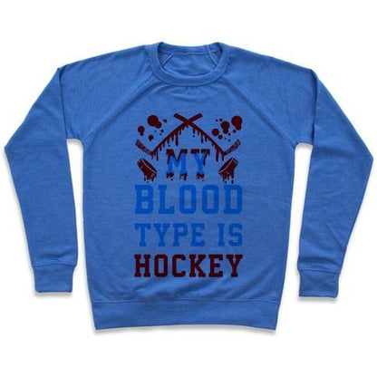 Virgin Teez  Pullover Crewneck Sweatshirt / x-small / Heathered Blue MY BLOOD TYPE IS HOCKEY CREWNECK SWEATSHIRT