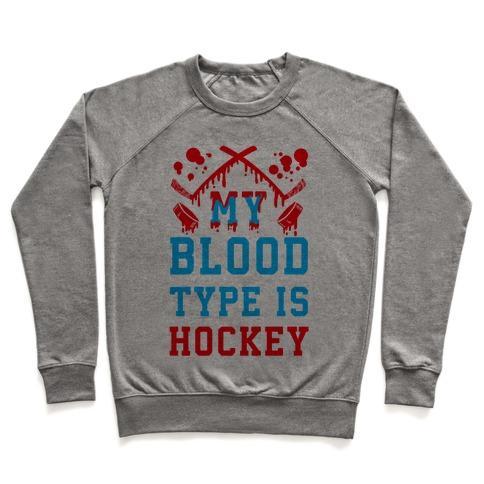 Virgin Teez  Pullover Crewneck Sweatshirt / x-small / Heathered Gray MY BLOOD TYPE IS HOCKEY CREWNECK SWEATSHIRT