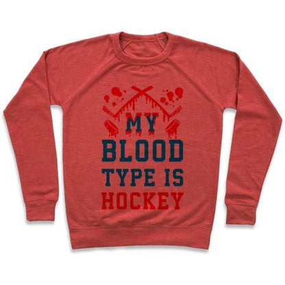 Virgin Teez  Pullover Crewneck Sweatshirt / x-small / Heathered Red MY BLOOD TYPE IS HOCKEY CREWNECK SWEATSHIRT