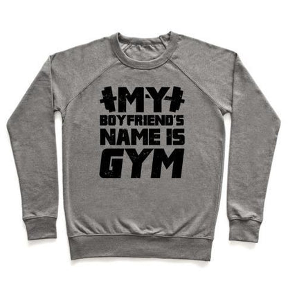 Virgin Teez  Pullover Crewneck Sweatshirt / x-small / Heathered Gray MY BOYFRIEND'S NAME IS GYM CREWNECK SWEATSHIRT