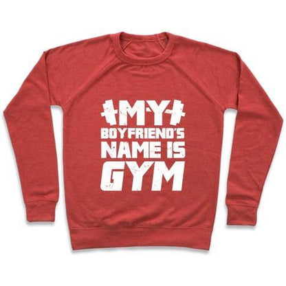 Virgin Teez  Pullover Crewneck Sweatshirt / x-small / Heathered Red MY BOYFRIEND'S NAME IS GYM CREWNECK SWEATSHIRT