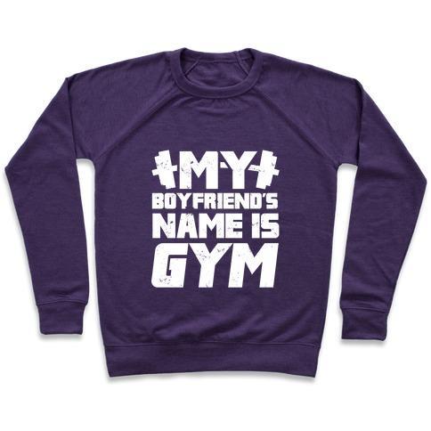 Virgin Teez  Pullover Crewneck Sweatshirt / x-small / Purple MY BOYFRIEND'S NAME IS GYM CREWNECK SWEATSHIRT